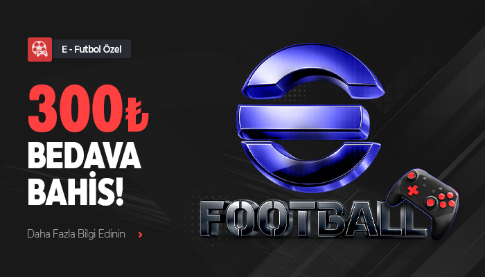 E-FUTBOL BAHSİNE HERGÜN 300 TL BEDAVA BAHİS!