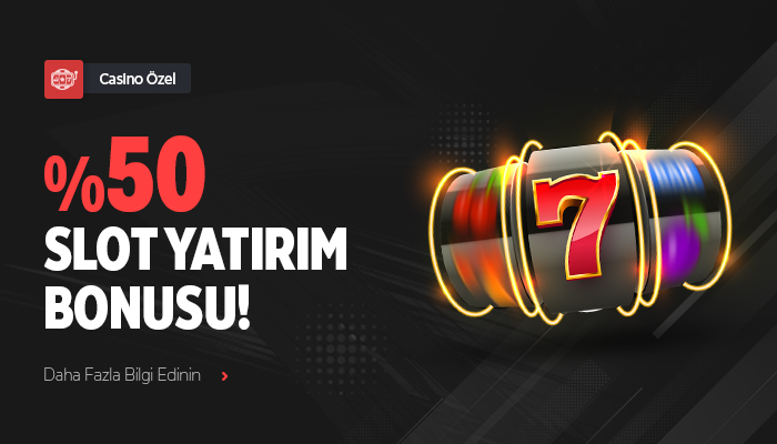 GECEYE ÖZEL %50 SLOT BONUSU