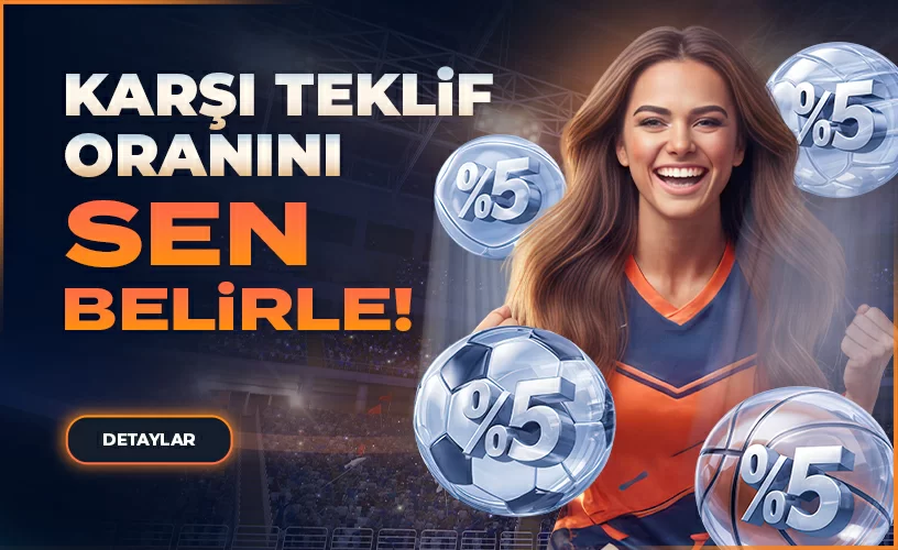 KARŞI TEKLİF - ORANI SEN BELİRLE