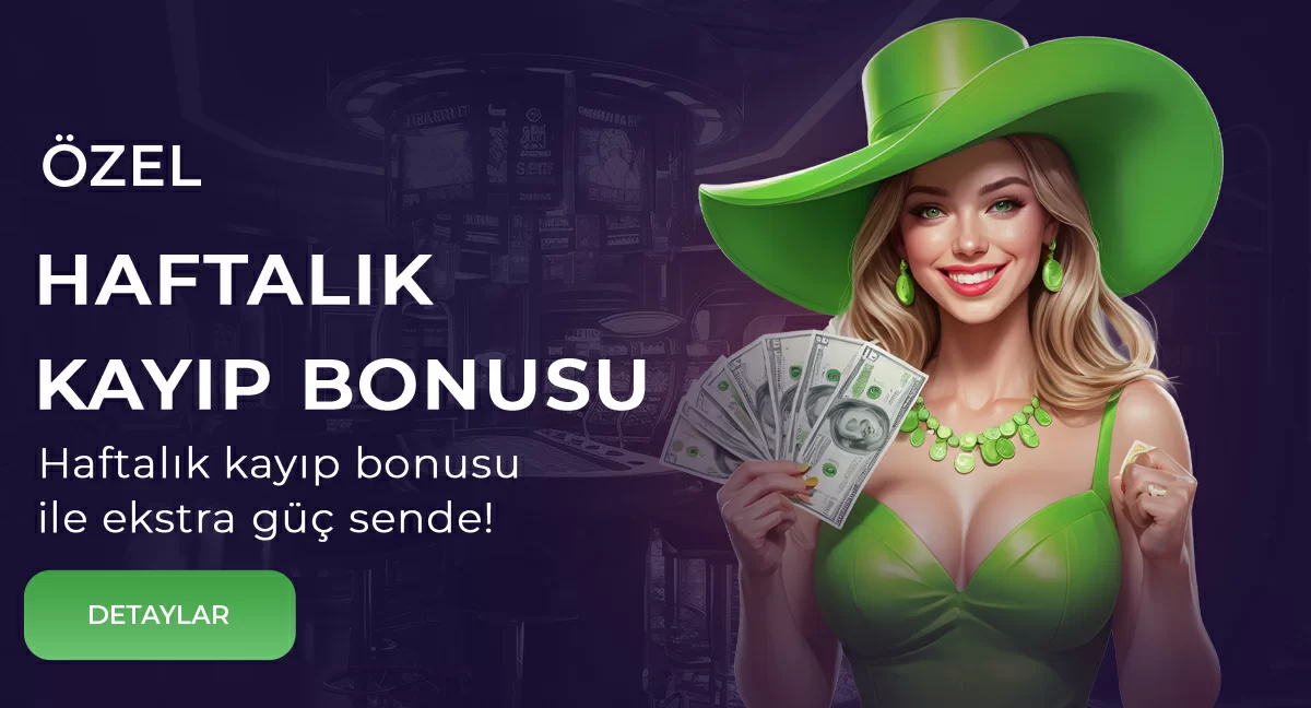 Haftalık Kayıp Bonusu ! 