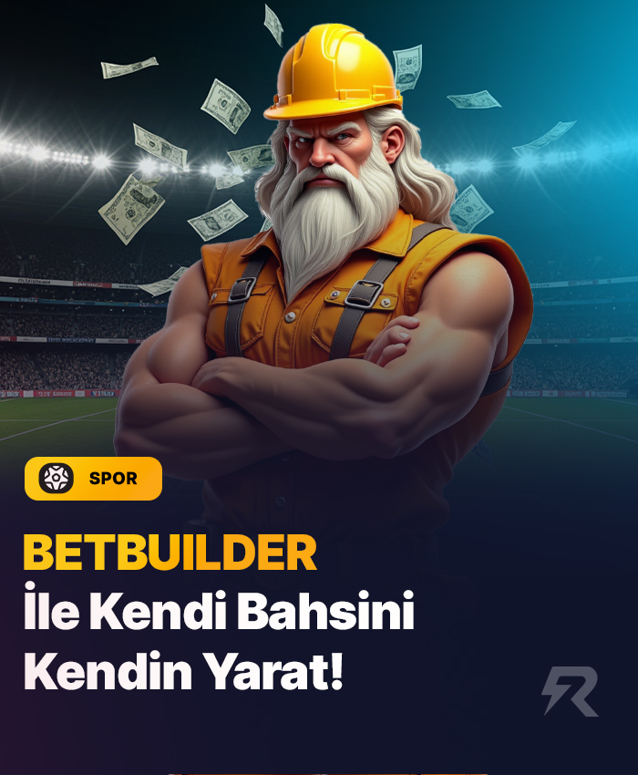 BetBuilder ile Kendi Bahsini Kendin Yarat!