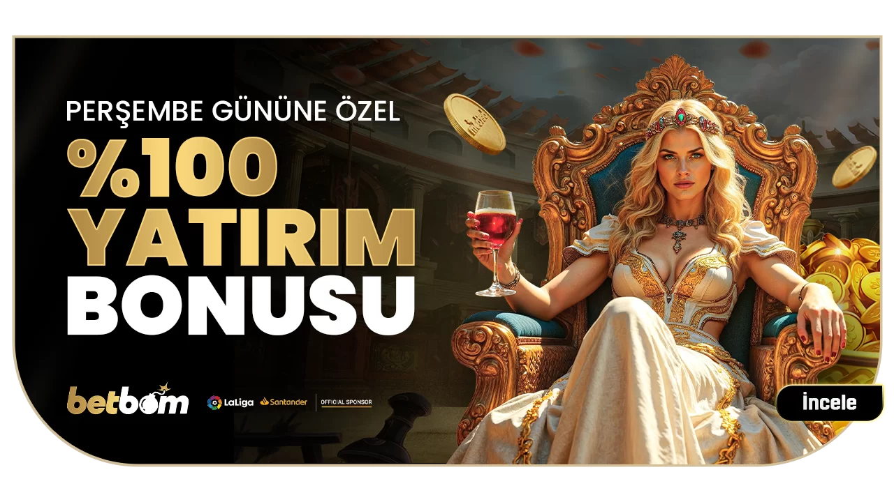 PERŞEMBE GÜNÜNE ÖZEL %100 YATIRIM BONUSU