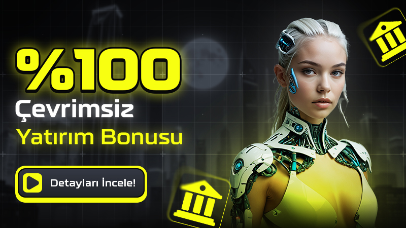 %100 Çevrimsiz Yatırım Bonusu