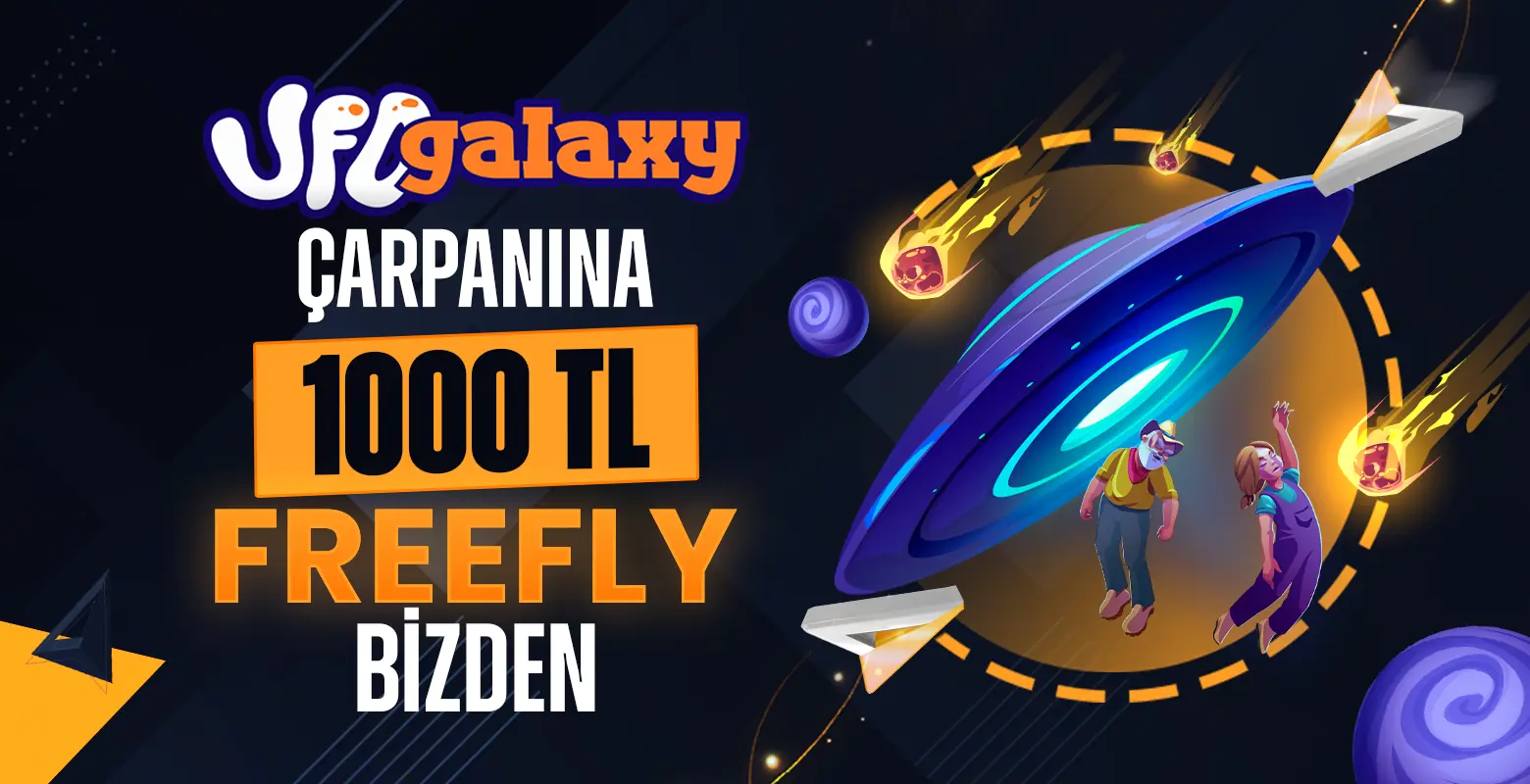 UFO GALAXY ÇARPANINA 1000 TL FREEFLY !