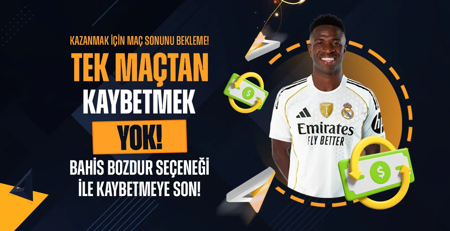 BAHİS BOZDUR SEÇENEĞİ İLE KAYBETMEYE SON !