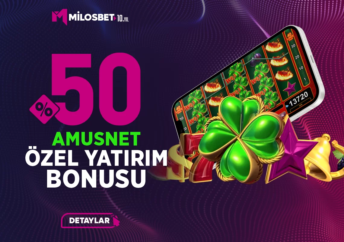 %50 AMUSNET ÖZEL YATIRIM BONUSU