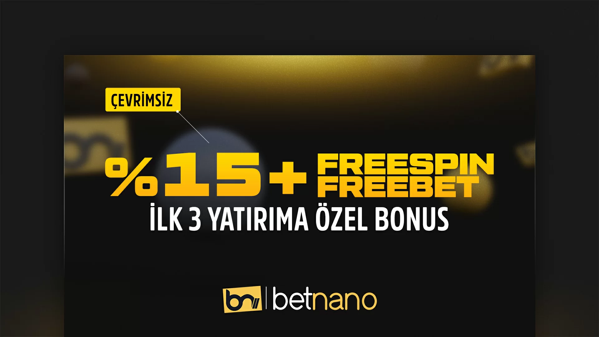 İLK 3 YATIRIMA ÖZEL ÇEVRİMSİZ BONUS