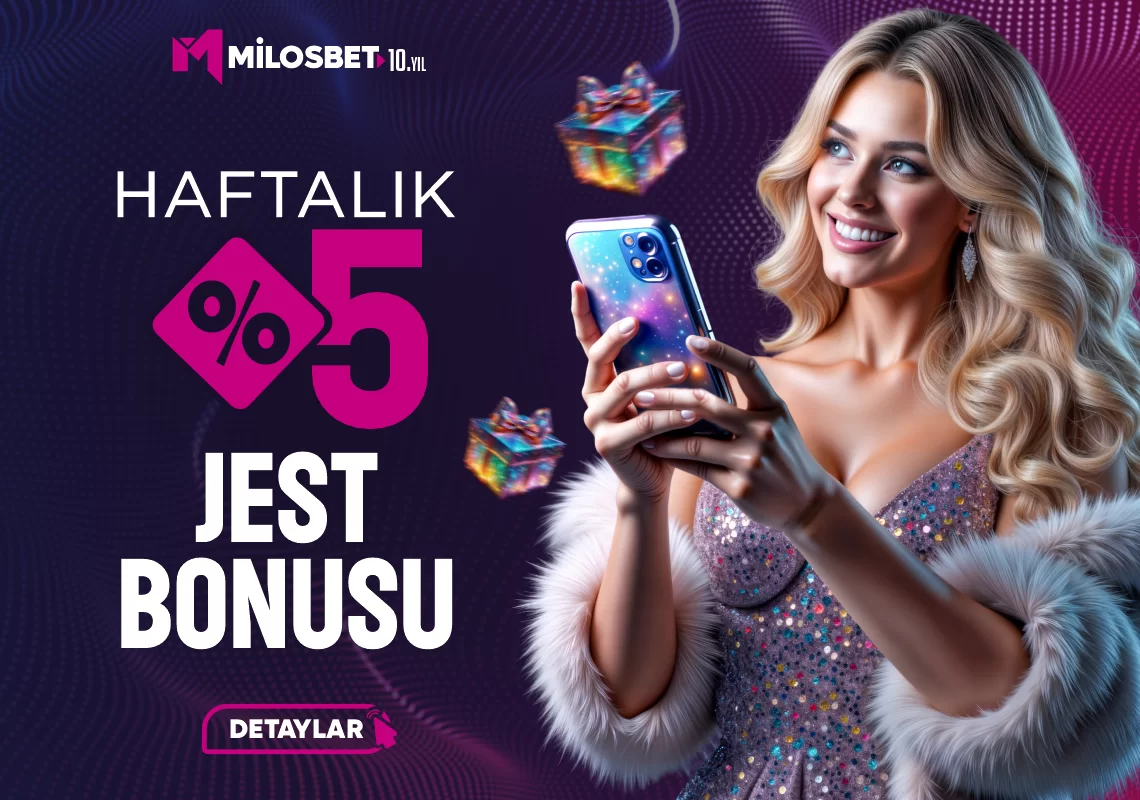 %5 HAFTALIK JEST BONUSU