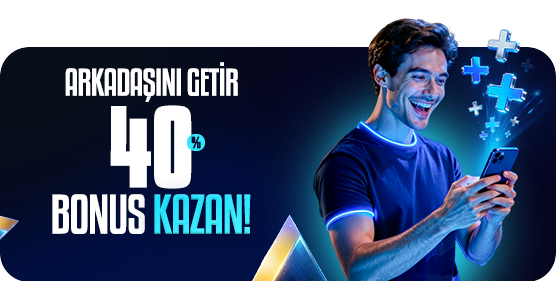%40 Arkadaş Bonusu