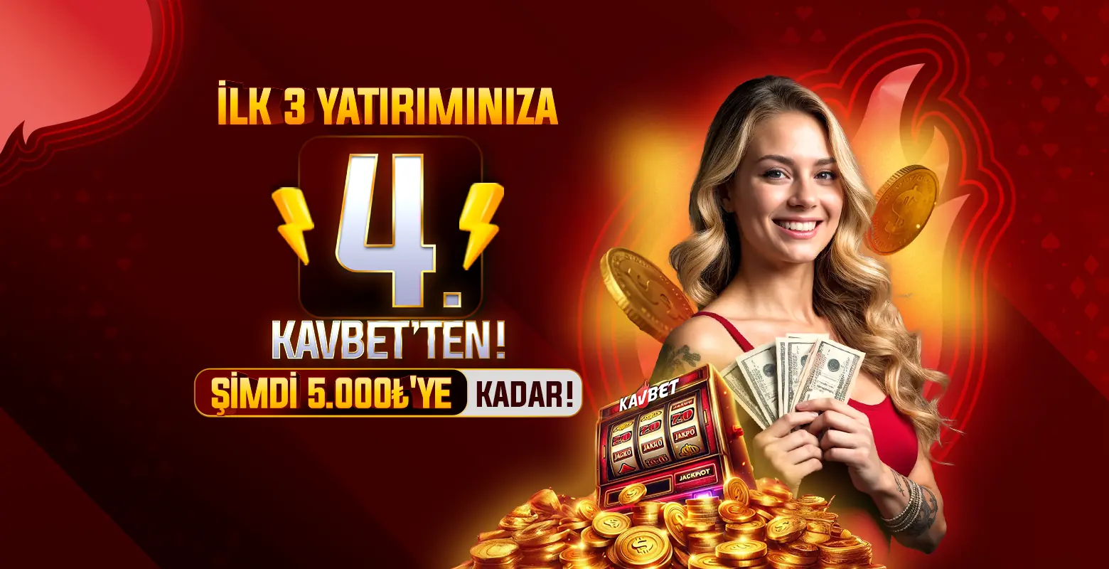 4. YATIRIMINIZ KAVBET’TEN!
Gün içerisinde ilk 3 Yatırımını Kaybedersen 4. Bizden!