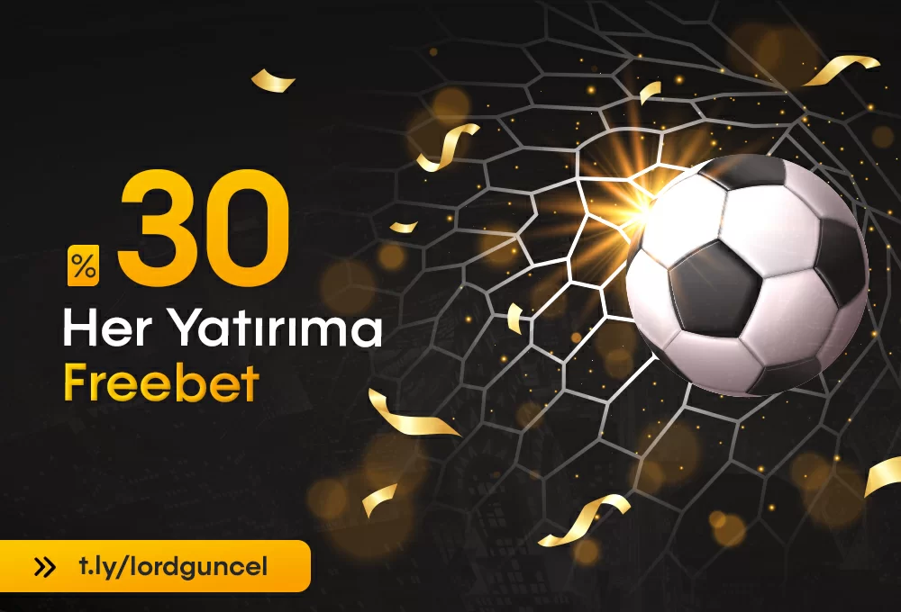 HER YATIRIMA %30 FREEBET HEDİYE!
