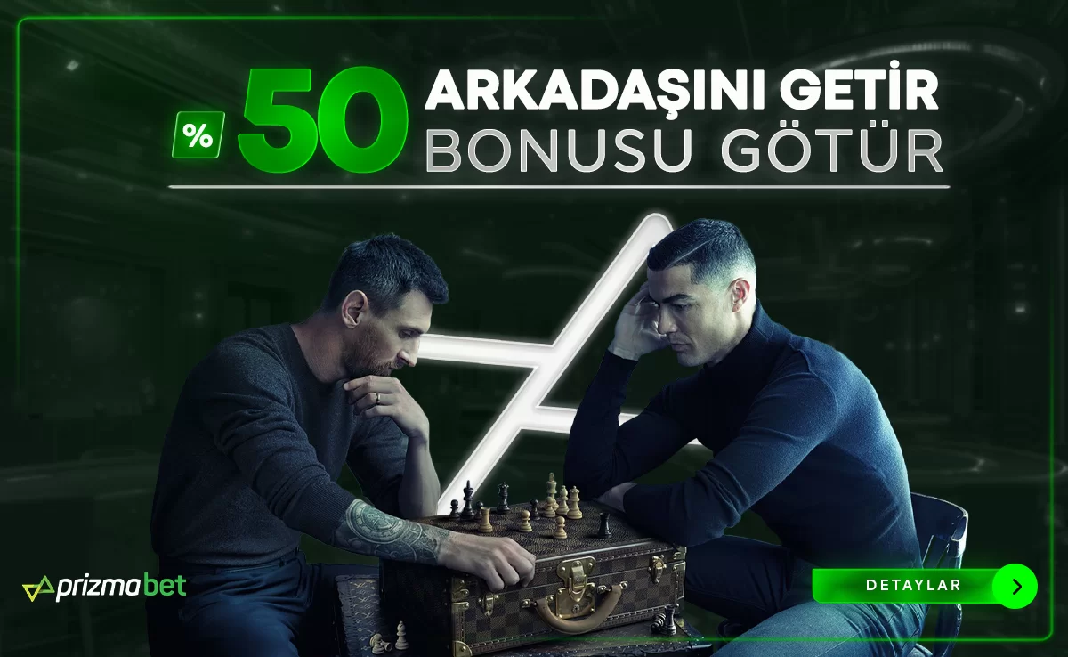 %50 ARKADAŞINI GETİR BONUSU