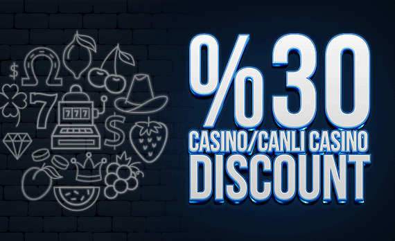 %30 CASİNO/CANLI CASİNO DİSCOUNT