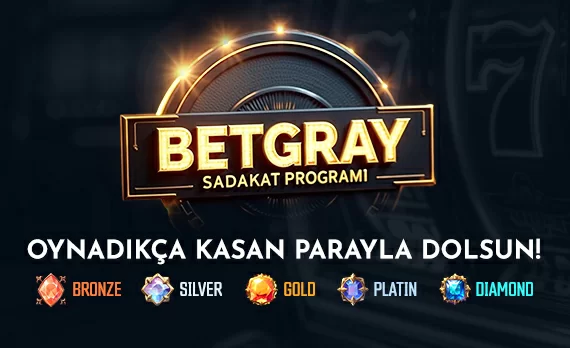 BETGRAY’DE SADAKAT PROGRAMI SİZLERLE!