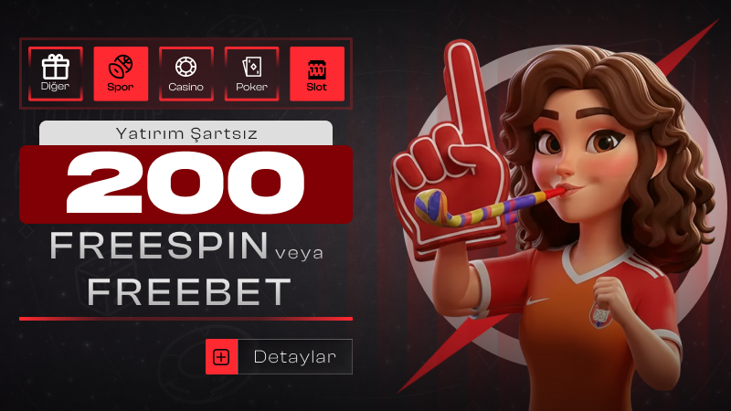 200 Freespin veya Freebet Bonusu