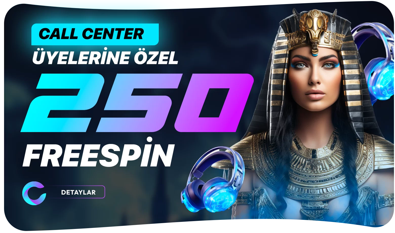 CALL CENTER 250 FREESPİN