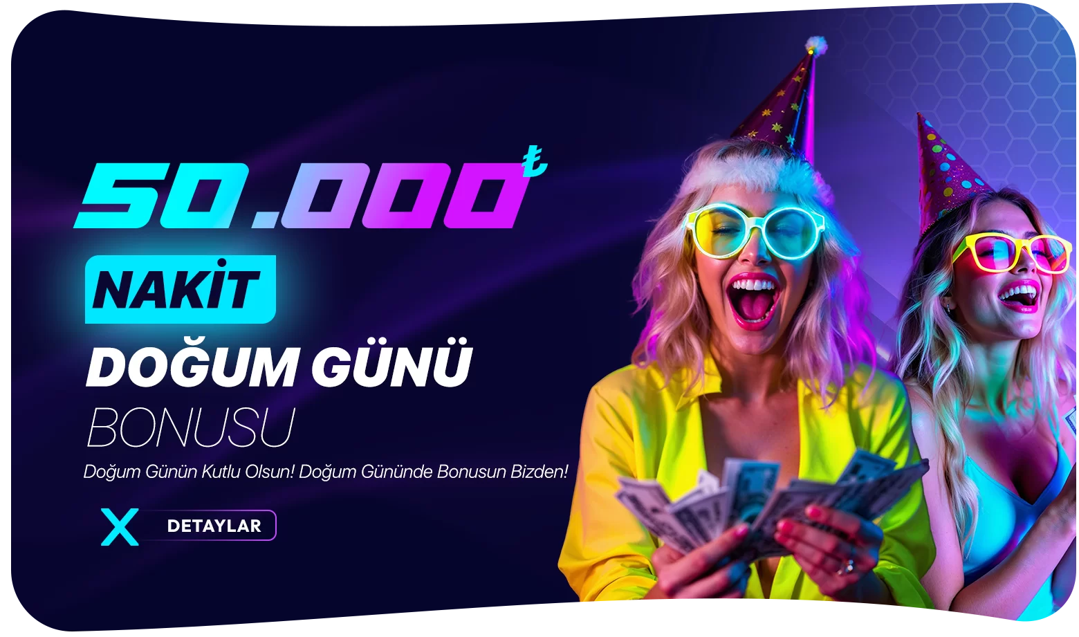 50.000₺ NAKİT DOĞUM GÜNÜ BONUSU