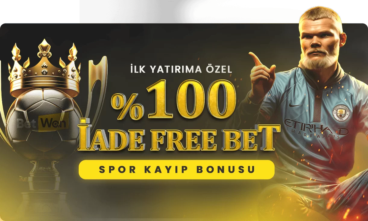 İLK YATIRIMA ÖZEL %100 İADE SPOR FREE BET
