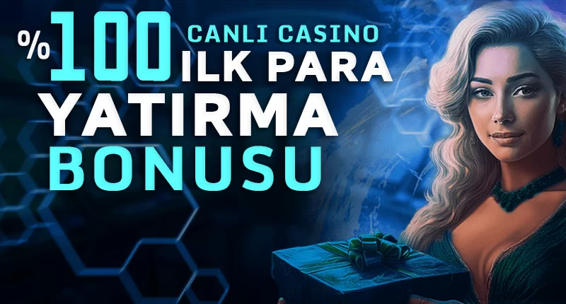 İLK PARA YATIRMA BONUSU CASİNO