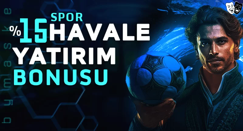 HAVALE YATIRIM BONUSU BAHİS