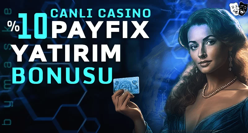 PAYFİX YATIRIM BONUSU CASİNO