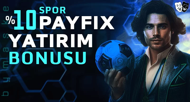 PAYFİX YATIRIM BONUSU BAHİS