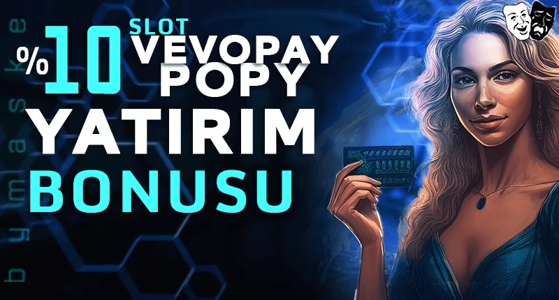 VEVOPAY POPY YATIRIM BONUSU SLOT