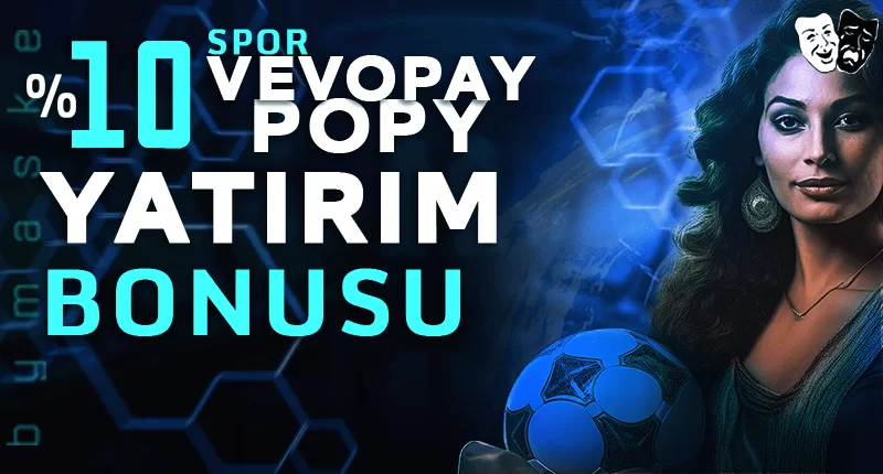 VEVOPAY POPY YATIRIM BONUSU BAHİS