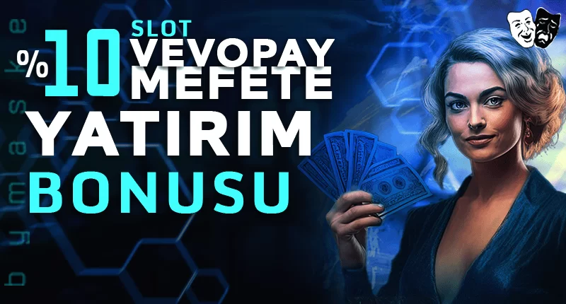 VEVOPAY MEFETE YATIRIM BONUSU SLOT