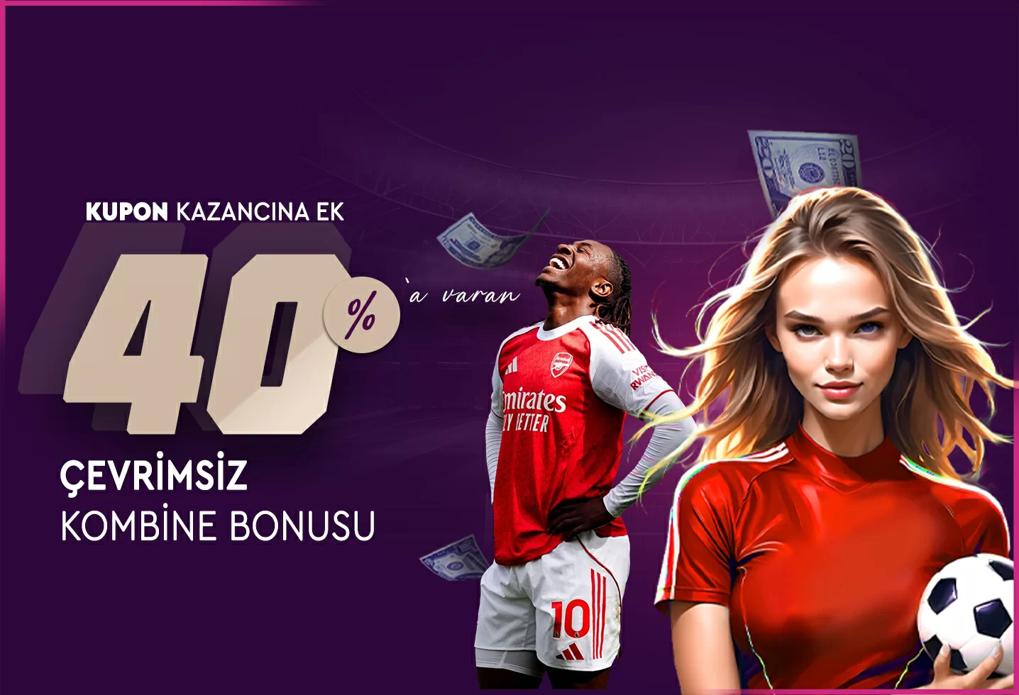 %40 ÇEVRİMSİZ KOMBİNE BONUSU
