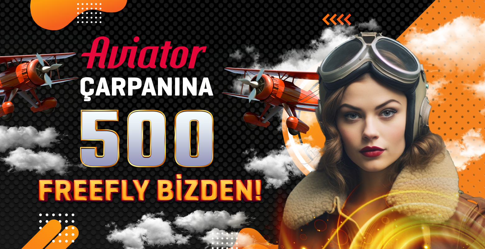Aviator çarpanına 500 Free Fly Bizden!