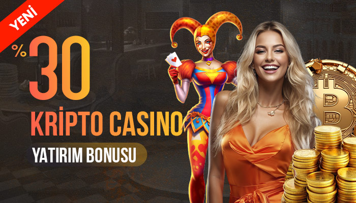%30 KRİPTO CASİNO YATIRIM BONUSU