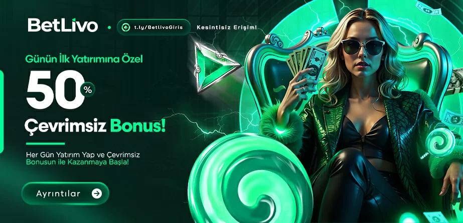 HER GÜNÜN İLK YATIRIMINA ÖZEL %50 ÇEVRİMSİZ BONUS